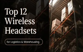 Top 12 wireless trucking headsets for logistics and warehousing industry cover