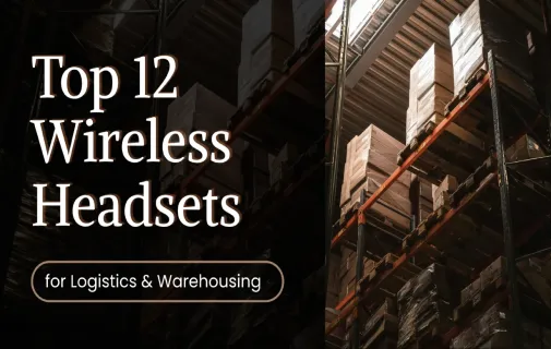 Top 12 wireless trucking headsets for logistics and warehousing industry cover