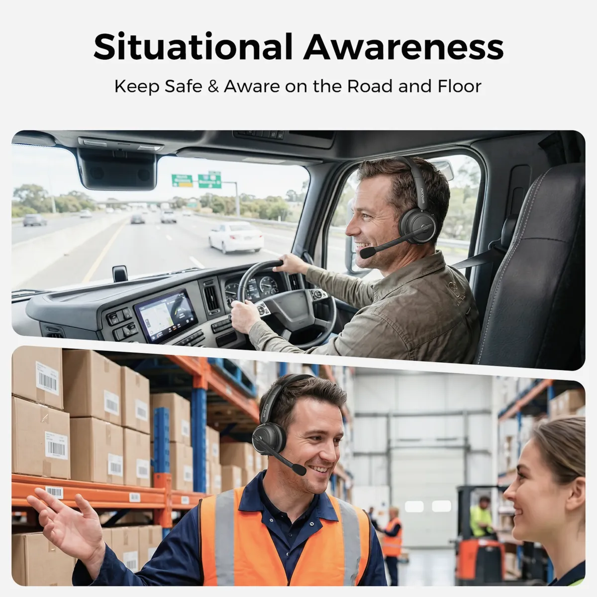 Truck driver using a single ear headphone with mic for situational awareness on the road and a warehouse worker wearing the same single ear headset to stay aware of surroundings.